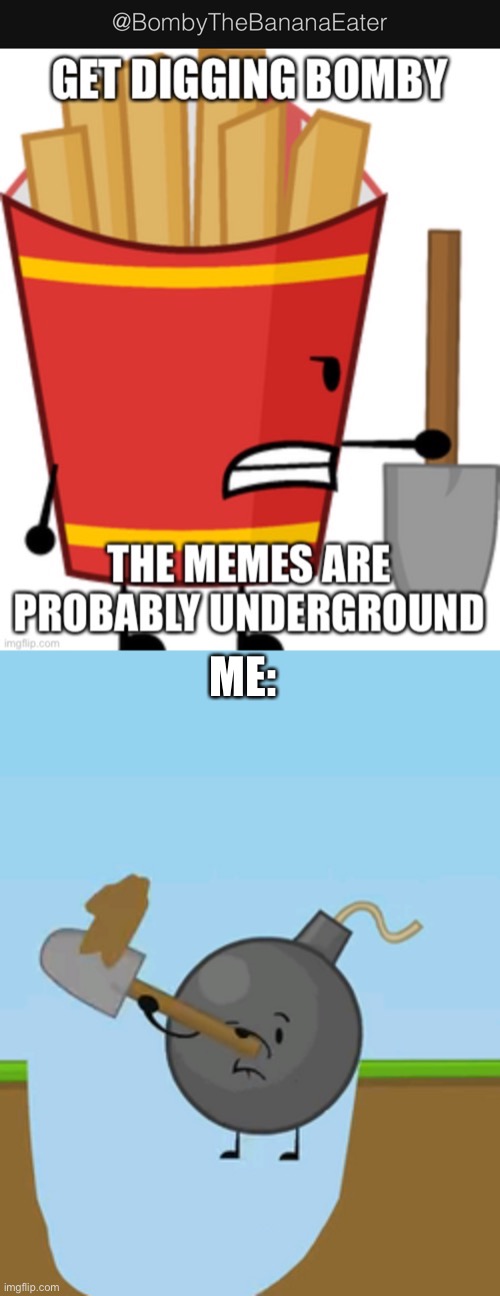 ME: | image tagged in memes,funny,bfdi | made w/ Imgflip meme maker