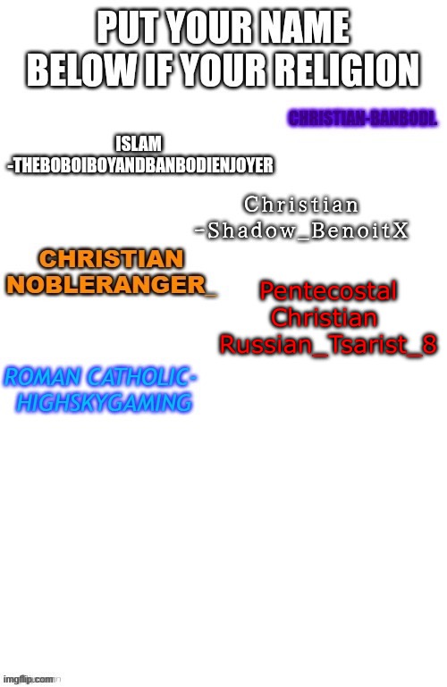 Pentecostal Christian 
Russian_Tsarist_8 | made w/ Imgflip meme maker