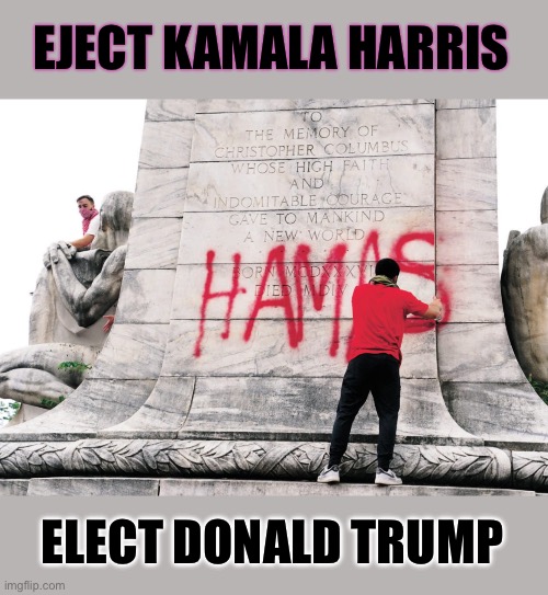 Kamala Harris | EJECT KAMALA HARRIS; ELECT DONALD TRUMP | image tagged in hamas,terrorism,donald trump,election,america | made w/ Imgflip meme maker