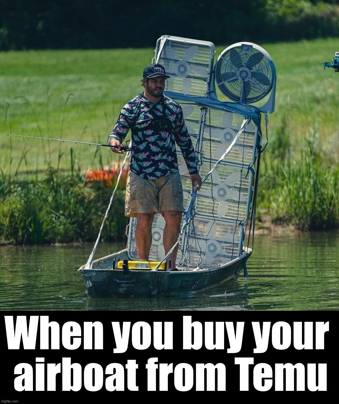 Never buy an airboat from Temu | When you buy your 
airboat from Temu | image tagged in temu,buy,fail | made w/ Imgflip meme maker