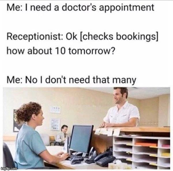 Appointment | image tagged in eyeroll | made w/ Imgflip meme maker