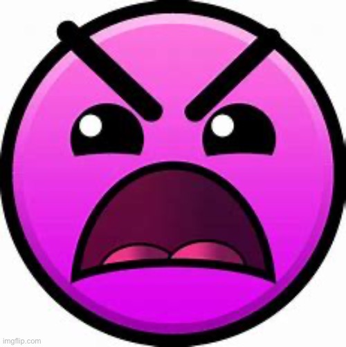 Insane geometry dash difficulty face | image tagged in insane geometry dash difficulty face | made w/ Imgflip meme maker