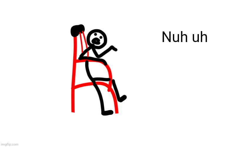 Contemplating exist | Nuh uh | image tagged in contemplating exist | made w/ Imgflip meme maker