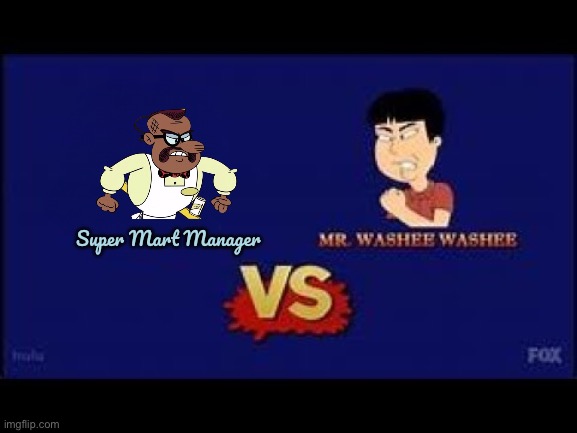 Super Mart Manager vs Mr Washee Washee | Super Mart Manager | image tagged in family guy,the loud house,nickelodeon,disney,lori loud,lincoln loud | made w/ Imgflip meme maker