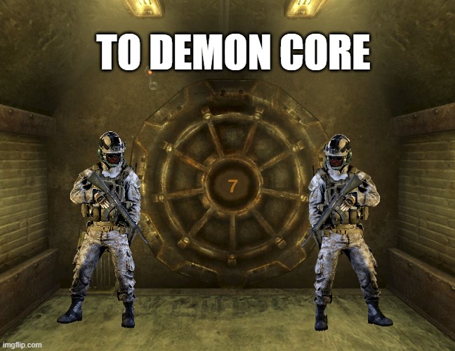 Back to Area 51 | TO DEMON CORE | image tagged in vault7 | made w/ Imgflip meme maker