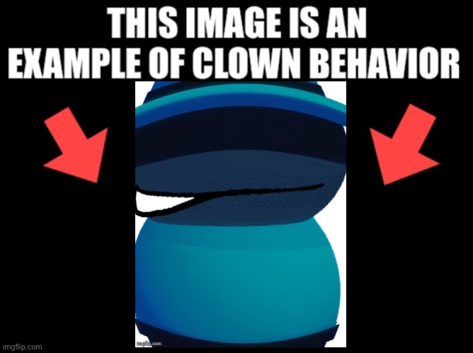 This image is an example of clown behavior dark mode | image tagged in this image is an example of clown behavior dark mode | made w/ Imgflip meme maker