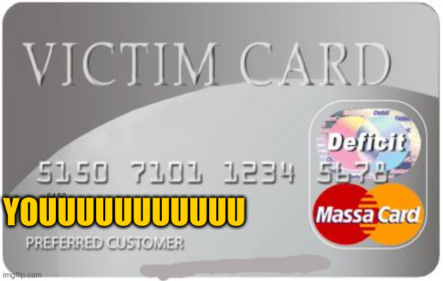 Victim card | YOUUUUUUUUUUU | image tagged in victim card | made w/ Imgflip meme maker