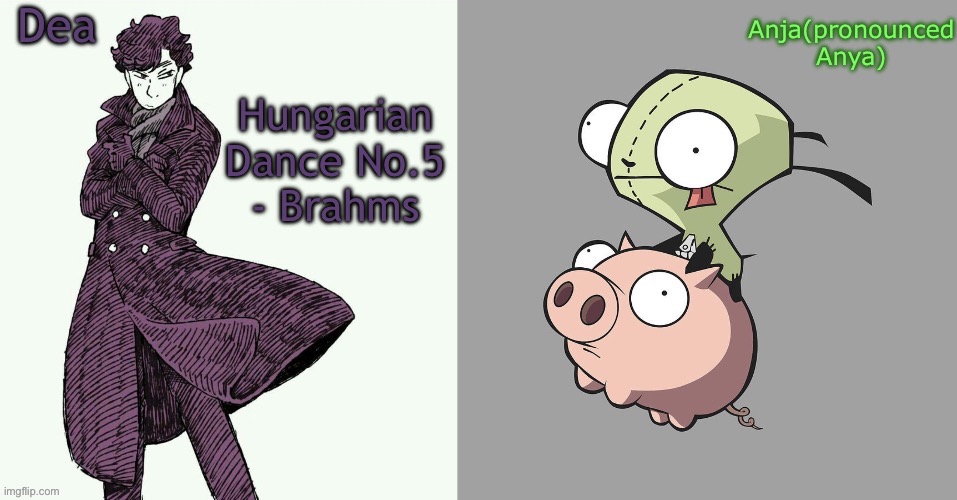 Dea and Anja's shared temp | Hungarian Dance No.5 - Brahms | image tagged in dea and anja's shared temp | made w/ Imgflip meme maker