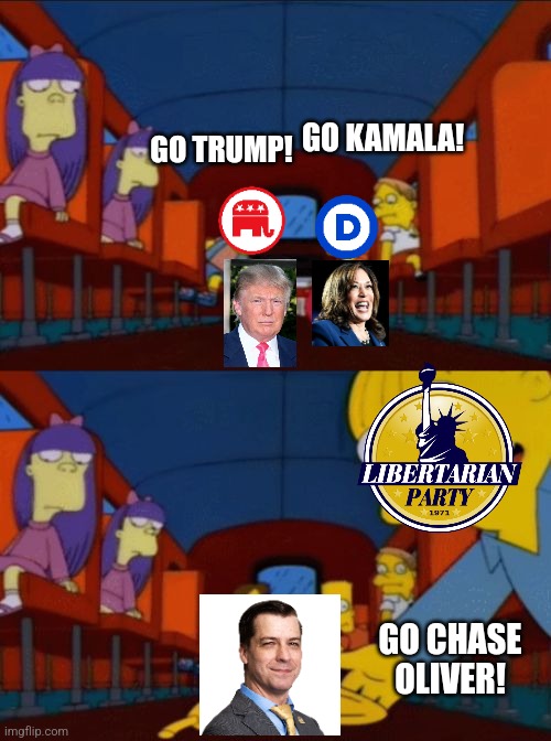 The Libertarian Party is like the Ralph Wiggum of the political system | GO KAMALA! GO TRUMP! GO CHASE OLIVER! | image tagged in go apple go orange go banana simpsons,election,donald trump,kamala harris,chase oliver,libertarian | made w/ Imgflip meme maker