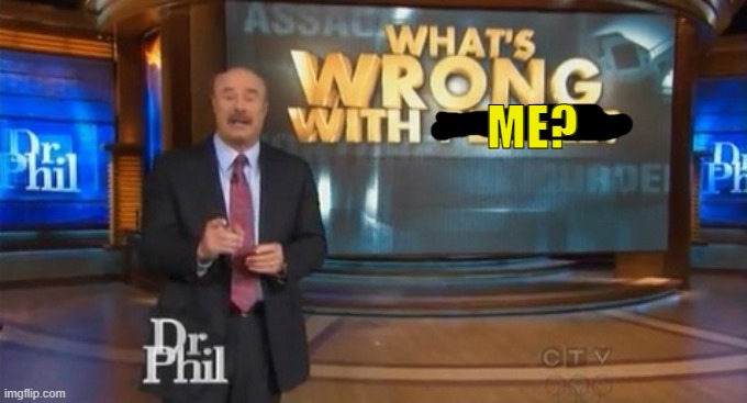 ME? | made w/ Imgflip meme maker