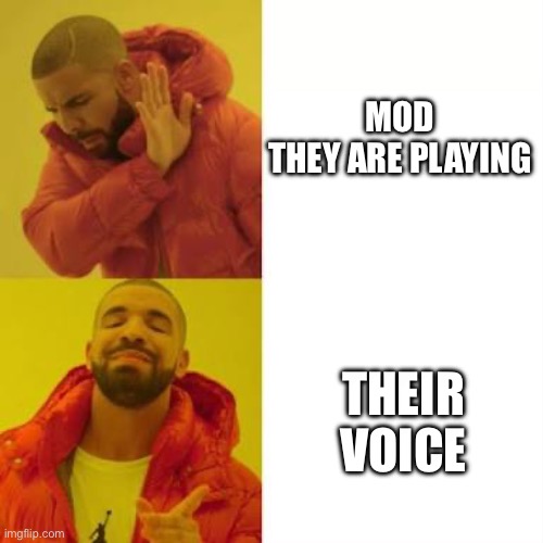 How I choose which Minecraft 100days vid to watch | MOD THEY ARE PLAYING; THEIR VOICE | image tagged in drake no/yes | made w/ Imgflip meme maker