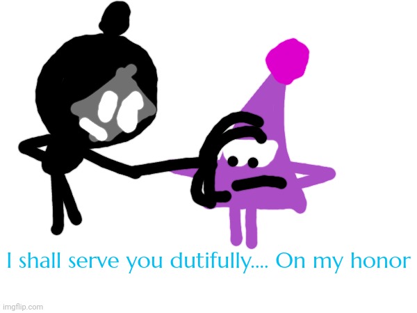 I shall serve you dutifully on my honor | I shall serve you dutifully.... On my honor | image tagged in julie and pro biotic | made w/ Imgflip meme maker