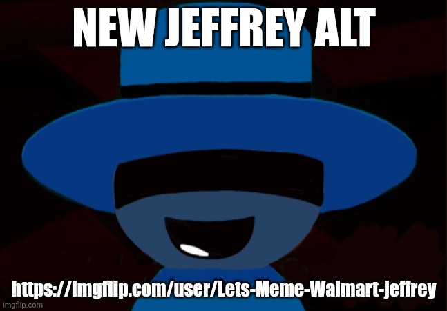 Random Bambar Art | NEW JEFFREY ALT; https://imgflip.com/user/Lets-Meme-Walmart-jeffrey | image tagged in bambar announcement temp | made w/ Imgflip meme maker