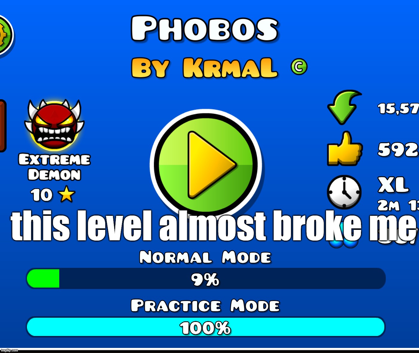 took me 1600 practice attempts, GOD is this gameplay dogshit. | this level almost broke me | made w/ Imgflip meme maker