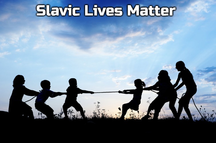 Tug of War | Slavic Lives Matter | image tagged in tug of war,slavic | made w/ Imgflip meme maker