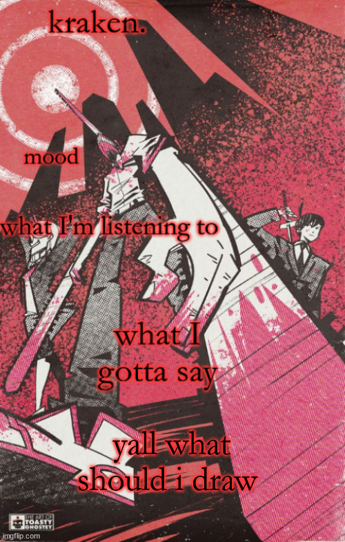 kraken csm temp | yall what should i draw | image tagged in kraken csm temp | made w/ Imgflip meme maker