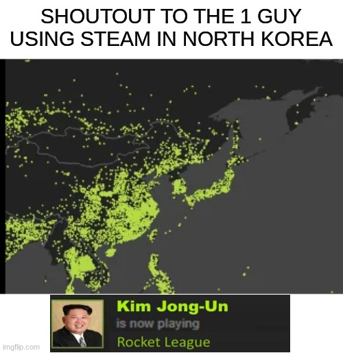 "kim, 5 mor minutes you need to watch your people"-kim jong-un's mom | SHOUTOUT TO THE 1 GUY USING STEAM IN NORTH KOREA | image tagged in noth korea | made w/ Imgflip meme maker