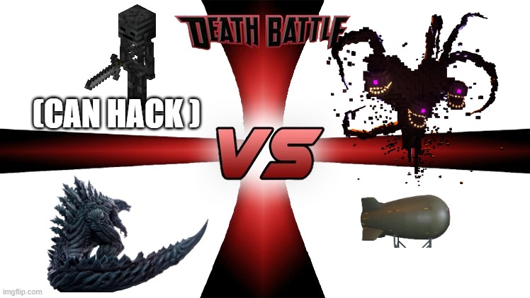 Death battle 4 way | (CAN HACK ) | image tagged in death battle 4 way | made w/ Imgflip meme maker