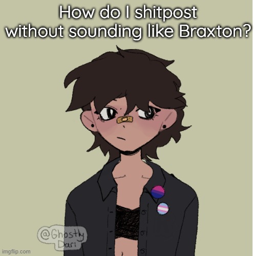 Neko picrew | How do I shitpost without sounding like Braxton? | image tagged in neko picrew | made w/ Imgflip meme maker