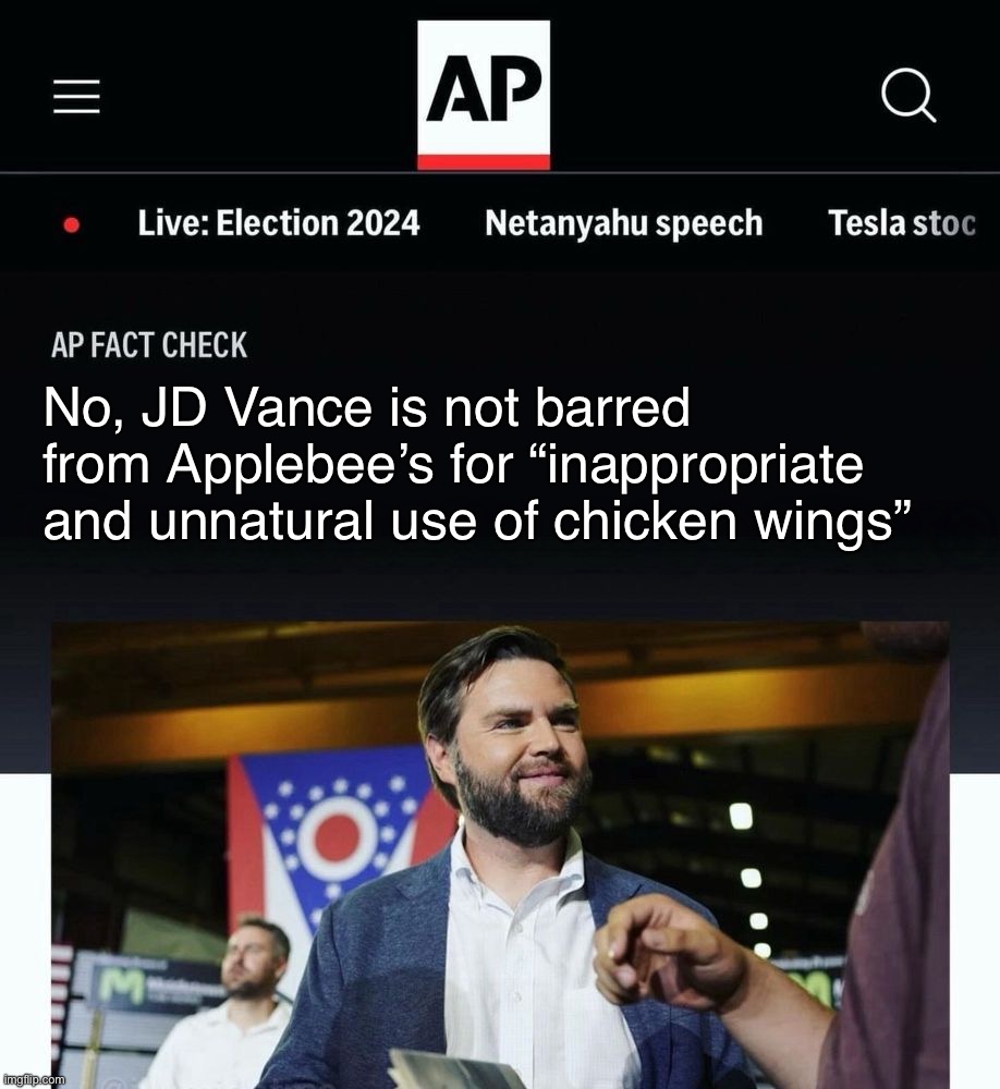 Setting another rumor to rest | No, JD Vance is not barred from Applebee’s for “inappropriate and unnatural use of chicken wings” | image tagged in jd vance ap fact check | made w/ Imgflip meme maker