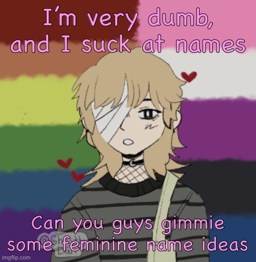 My birth name is Jake :vomit: | I’m very dumb, and I suck at names; Can you guys gimmie some feminine name ideas | image tagged in potassium s picrew | made w/ Imgflip meme maker
