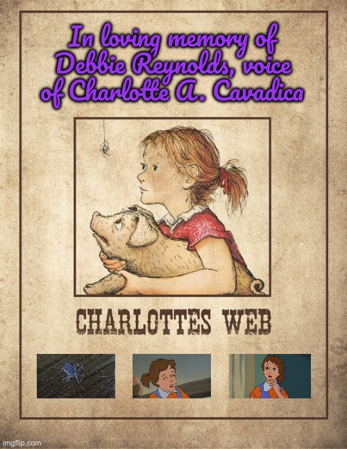 Rest in Peace, Debbie Reynolds (1932-2016) | In loving memory of Debbie Reynolds, voice of Charlotte A. Cavadica | image tagged in paramount,70s,animated,movie,film,nostalgia | made w/ Imgflip meme maker