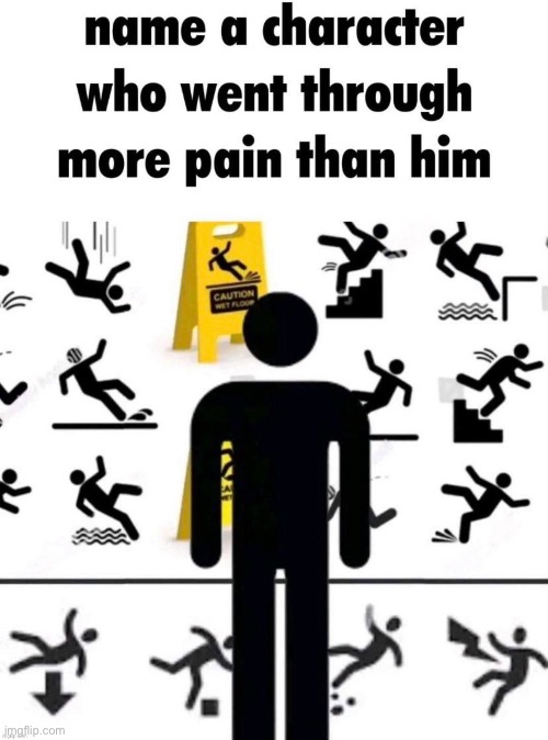 My man has died in horrific ways | image tagged in wet floor sign | made w/ Imgflip meme maker