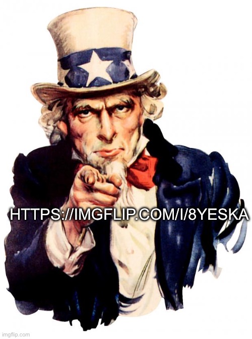 Ragebait fun | HTTPS://IMGFLIP.COM/I/8YESKA | image tagged in memes,uncle sam | made w/ Imgflip meme maker