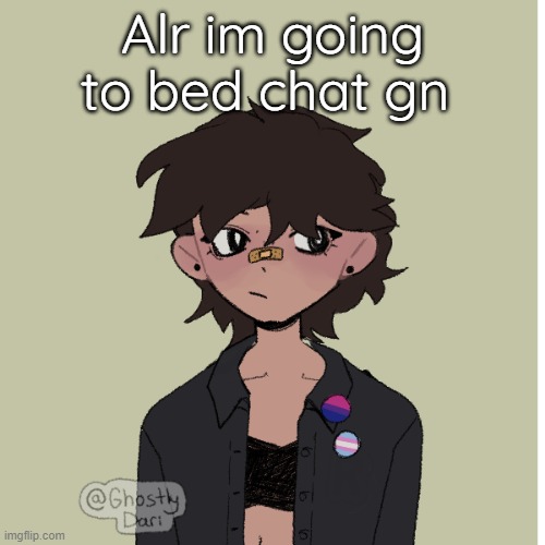 Neko picrew | Alr im going to bed chat gn | image tagged in neko picrew | made w/ Imgflip meme maker