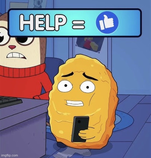 WHAT?! HELP ME! | image tagged in what help me | made w/ Imgflip meme maker