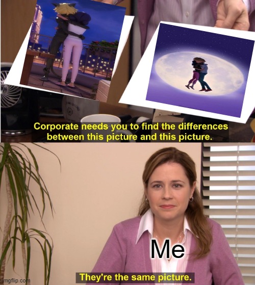 They're The Same Picture Meme | Me | image tagged in memes,they're the same picture | made w/ Imgflip meme maker