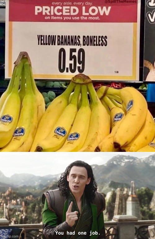 ah yes boneless bananas | image tagged in you had one job just the one,memes,funny,funny signs | made w/ Imgflip meme maker