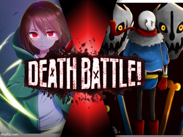 Chara VS Disbelief Papyrus (Undertale VS Disbelief) Battle Name: An unbelievable shock | image tagged in death battle | made w/ Imgflip meme maker