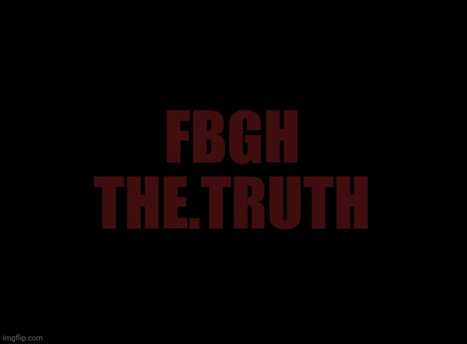 RRX | FBGH
THE.TRUTH | image tagged in blank black | made w/ Imgflip meme maker