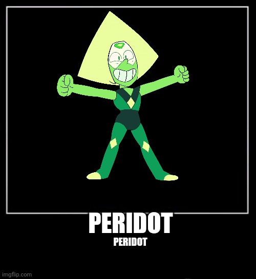 Based on "facts... facts..." | PERIDOT; PERIDOT | image tagged in all endings meme | made w/ Imgflip meme maker