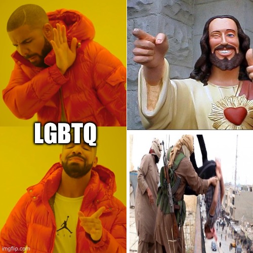 Drake Hotline Bling | LGBTQ | image tagged in memes,drake hotline bling,buddy christ,muslims,christianity,lgbtq | made w/ Imgflip meme maker