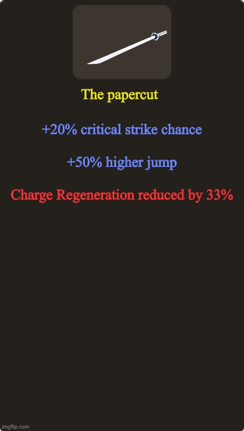 tf2 custom weapon template 1 | The papercut; +20% critical strike chance; +50% higher jump; Charge Regeneration reduced by 33% | image tagged in tf2 custom weapon template 1 | made w/ Imgflip meme maker