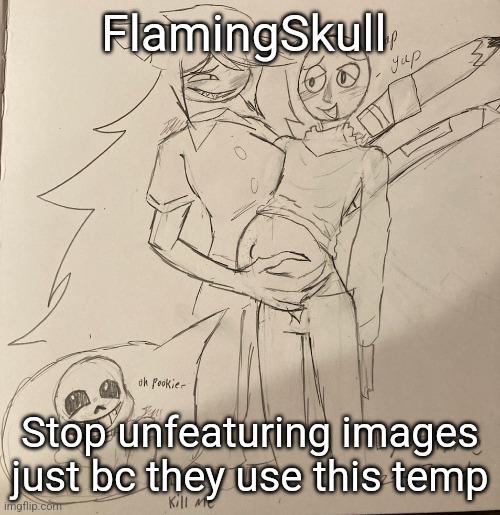 You can't just get rid of it because you don't like it, cuz it doesn't break any rules. | FlamingSkull; Stop unfeaturing images just bc they use this temp | image tagged in robo-twink | made w/ Imgflip meme maker