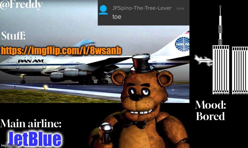 Freddy The Stupidpilot bear announcement temp | https://imgflip.com/i/8wsanb; JetBlue | image tagged in freddy the stupidpilot bear announcement temp | made w/ Imgflip meme maker