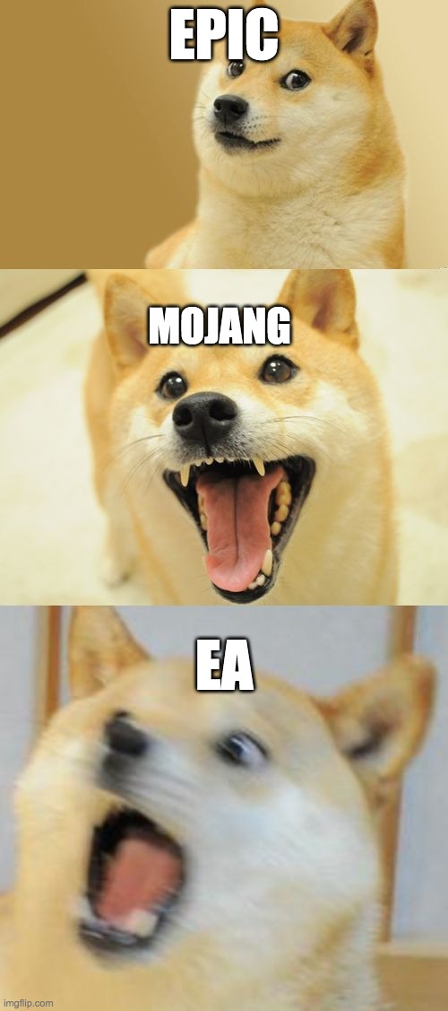 Bad Pun Doge | EPIC; MOJANG; EA | image tagged in bad pun doge | made w/ Imgflip meme maker