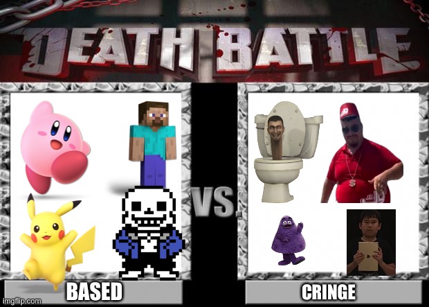 death battle | BASED; CRINGE | image tagged in death battle | made w/ Imgflip meme maker