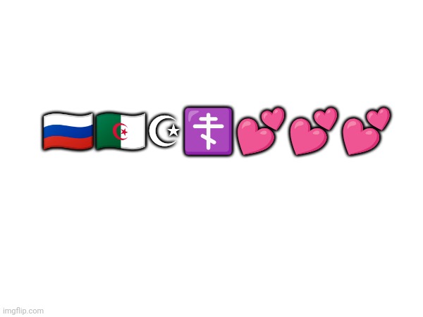 Algeria | 🇷🇺🇩🇿☪☦️💕💕💕 | made w/ Imgflip meme maker