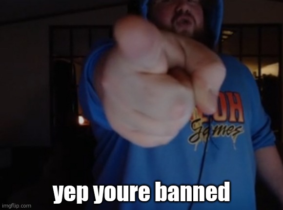 CaseOh pointing | yep youre banned | image tagged in caseoh pointing | made w/ Imgflip meme maker