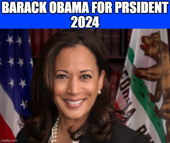 Barack Obama 2024 | BARACK OBAMA FOR PRSIDENT
2024 | image tagged in kamala harris patriot with flag,politics,funny | made w/ Imgflip meme maker