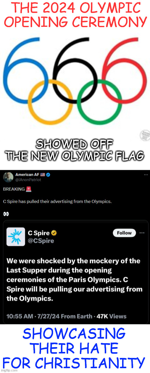 The ruling elite showcasing their hate for Christianity with the 2024 olympics opening ceremony | THE 2024 OLYMPIC OPENING CEREMONY; SHOWED OFF THE NEW OLYMPIC FLAG; SHOWCASING THEIR HATE FOR CHRISTIANITY | image tagged in disgusting people,blasphemous woke agenda,ioc,targets critics,christianphobia | made w/ Imgflip meme maker