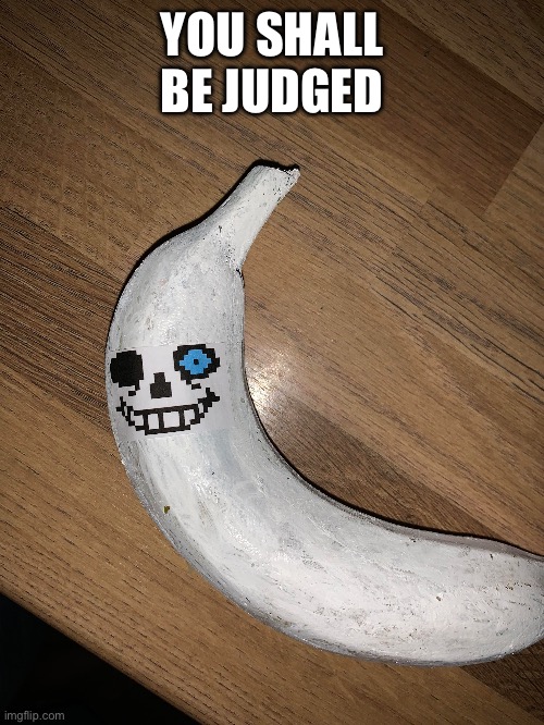 YOU SHALL BE JUDGED | made w/ Imgflip meme maker