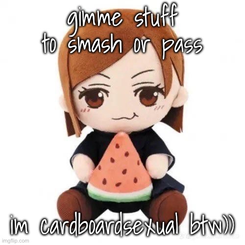 nobara eating watermelon | gimme stuff to smash or pass; im cardboardsexual btw)) | image tagged in nobara eating watermelon | made w/ Imgflip meme maker