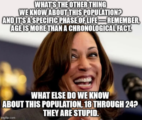 Gen Z is Stupid says Kamala | image tagged in kamala harris,gen z,gen z humor,president trump,the scroll of truth,donald trump approves | made w/ Imgflip meme maker