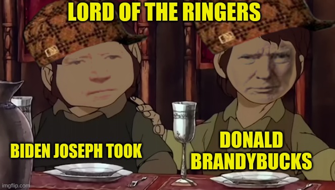 Even in the Shire, the Voting choices still suck... | LORD OF THE RINGERS; DONALD BRANDYBUCKS; BIDEN JOSEPH TOOK | image tagged in trump and biden as hobbits,election 2024,president trump,creepy joe biden | made w/ Imgflip meme maker