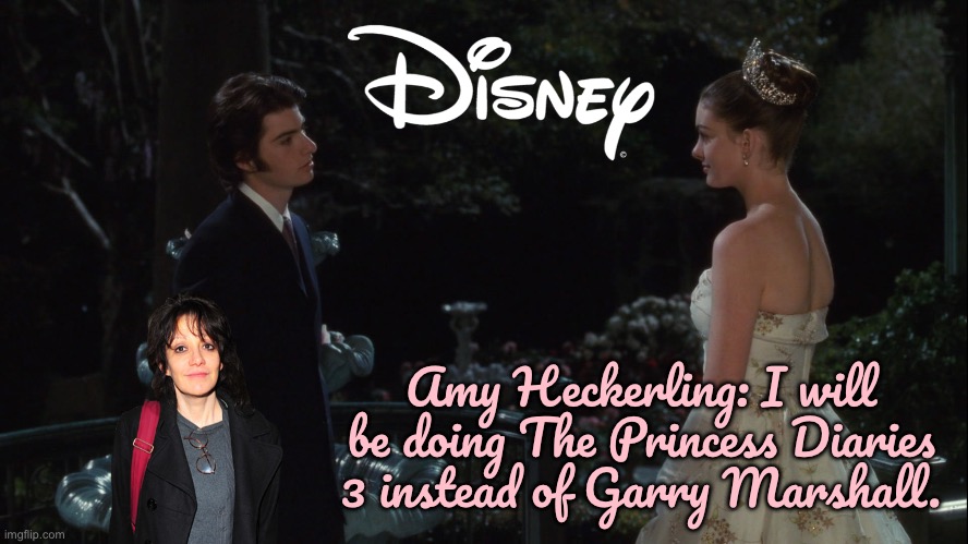 The Princess Diaries 3 (TBA) | Amy Heckerling: I will be doing The Princess Diaries 3 instead of Garry Marshall. | image tagged in disney princess,disney,princess,pretty girl,girl,beautiful girl | made w/ Imgflip meme maker